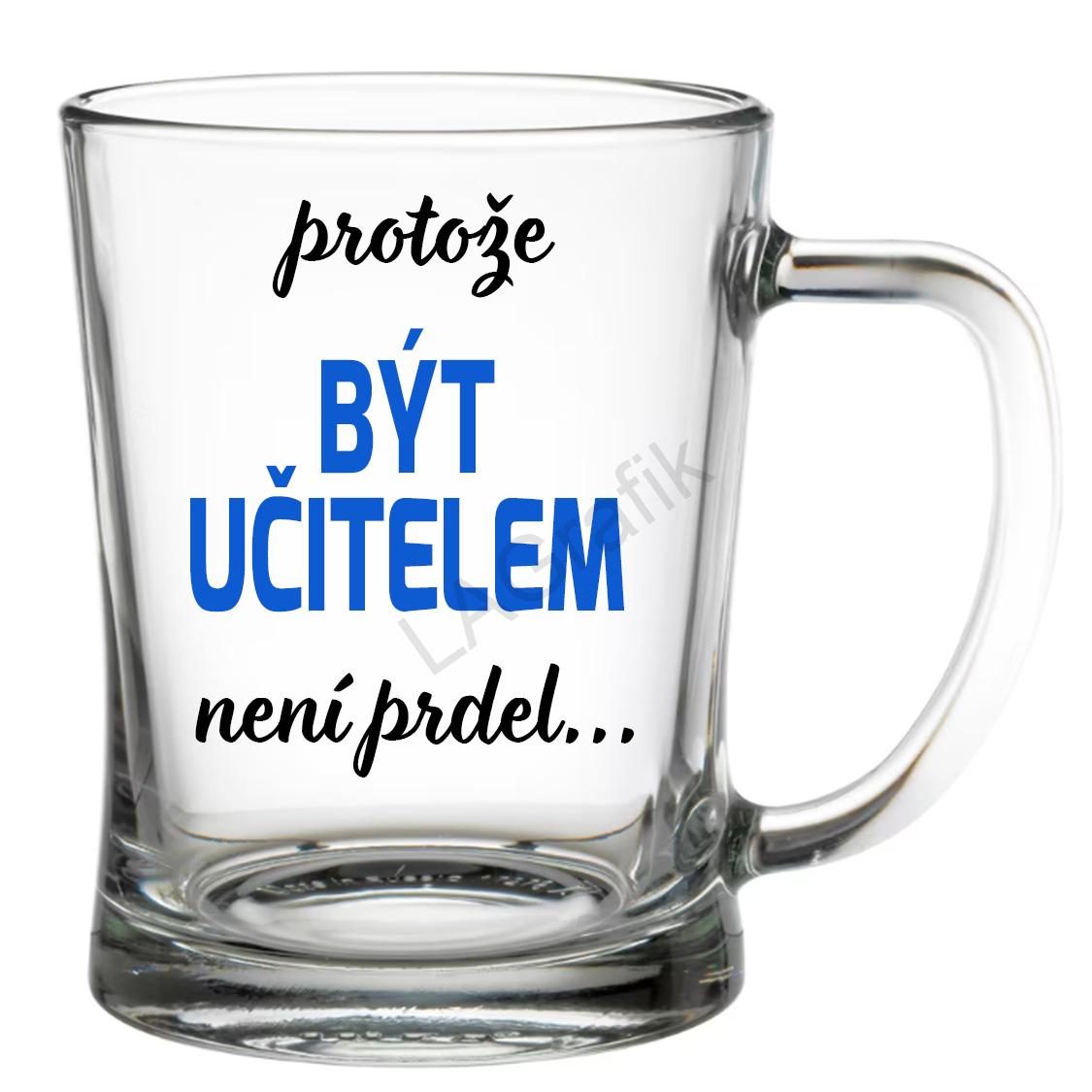 Krýgl 600ml | PROTOŽE BÝT UČITELEM NENÍ PRDEL