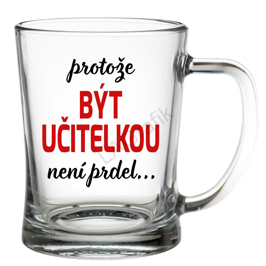 Krýgl 600ml | PROTOŽE BÝT UČITELKOU NENÍ PRDEL