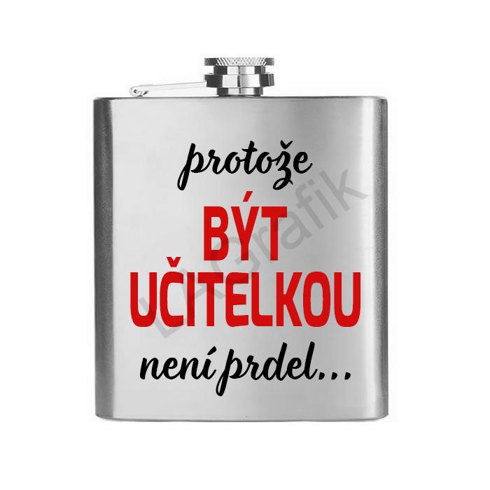 Placatka 200ml | PROTOŽE BÝT UČITELKOU NENÍ PRDEL