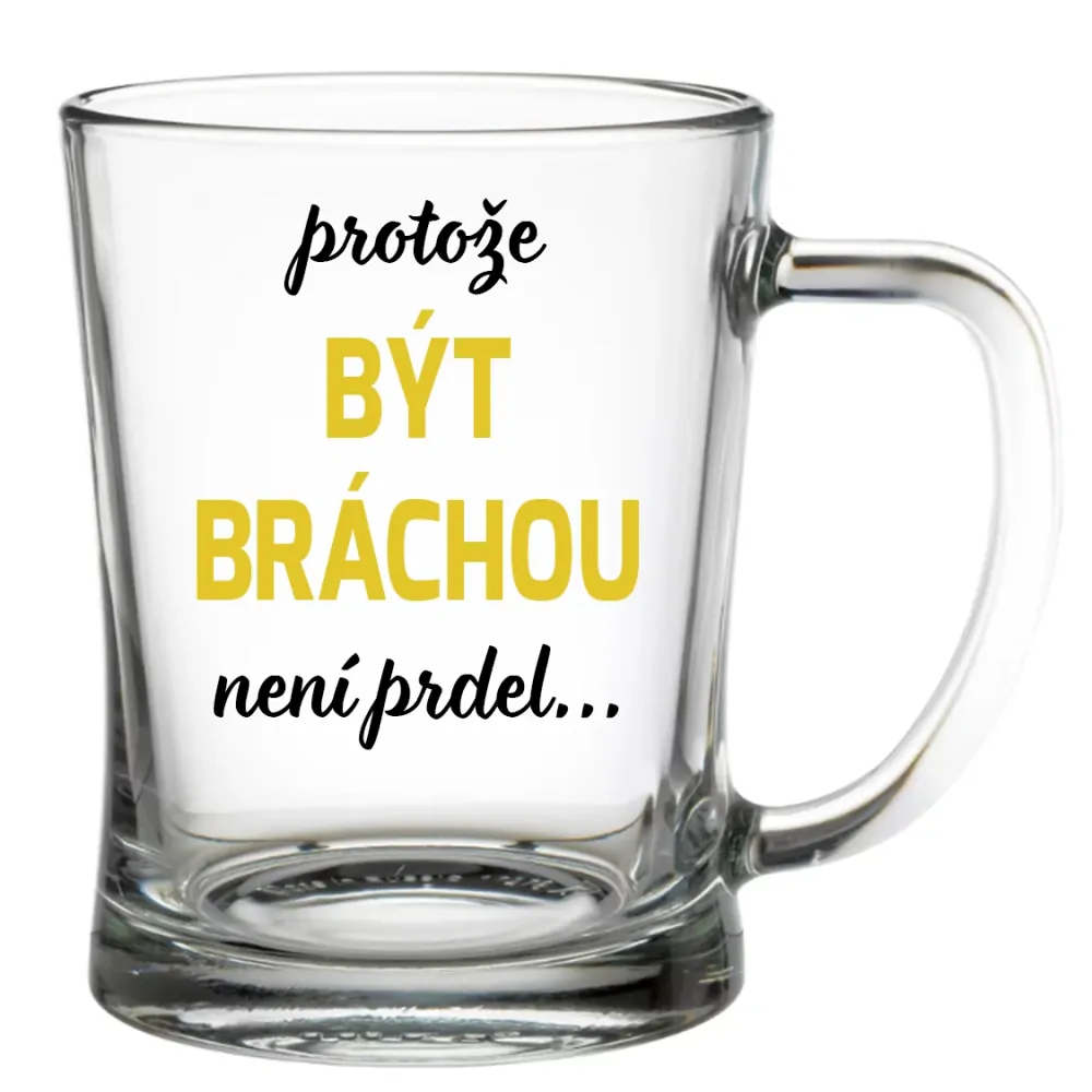 Krýgl 600ml | PROTOŽE BÝT BRÁCHOU NENÍ PRDEL