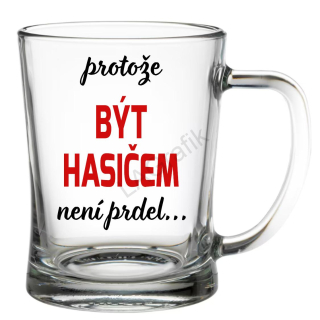 Krýgl 600ml | PROTOŽE BÝT HASIČEM NENÍ PRDEL