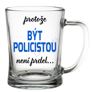 Krýgl 600ml | PROTOŽE BÝT POLICISTOU NENÍ PRDEL