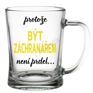 Krýgl 600ml | PROTOŽE BÝT ZÁCHRANÁŘEM NENÍ PRDEL