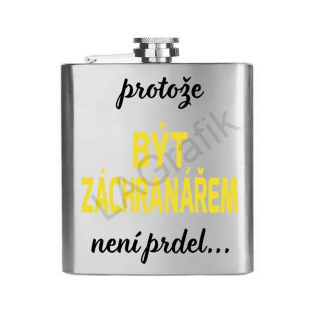 Placatka 200ml | PROTOŽE BÝT ZÁCHRANÁŘEM NENÍ PRDEL
