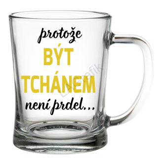 Krýgl 600ml | PROTOŽE BÝT TCHÁNEM NENÍ PRDEL