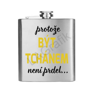 Placatka 200ml | PROTOŽE BÝT TCHÁNEM NENÍ PRDEL