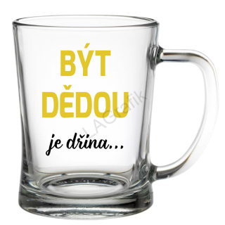 Krýgl 600ml | BÝT DĚDOU je dřina...