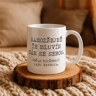 Hrnek 330ml | SAMOZŘEJMĚ, ŽE MLUVÍM SÁM SE SEBOU