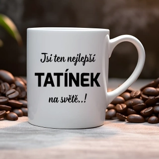 Hrnek 330ml | JSI TEN NEJLEPŠÍ TATÍNEK NA SVĚTĚ