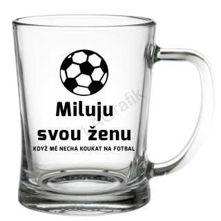 Krýgl 600ml | Miluju svou ženu FOTBAL