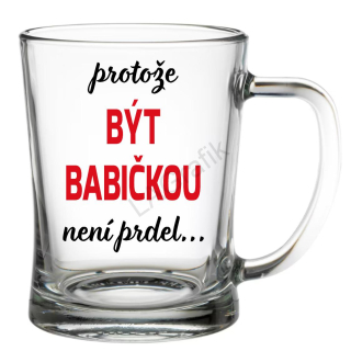 Krýgl 600ml | PROTOŽE BÝT BABIČKOU NENÍ PRDEL